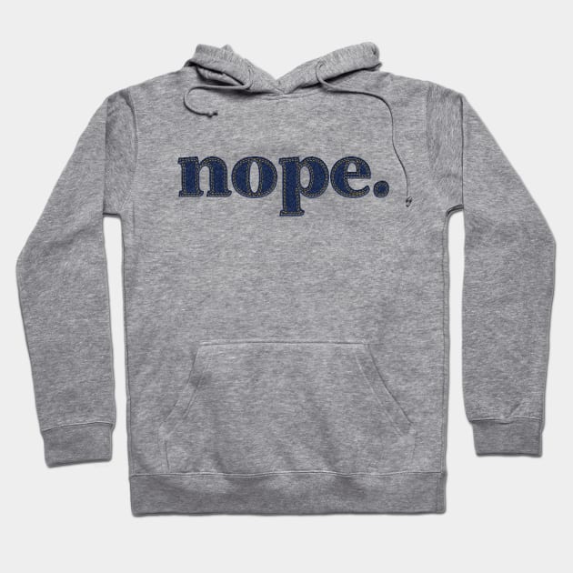 nope. Hoodie by SCL1CocoDesigns